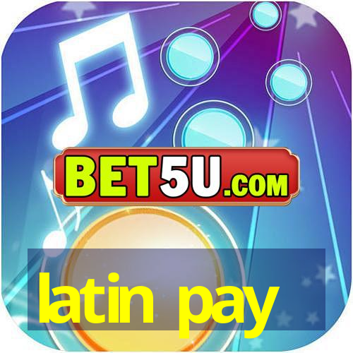 latin pay